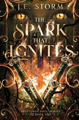 The Spark that Ignites: Book 1 by Storm, J. E.