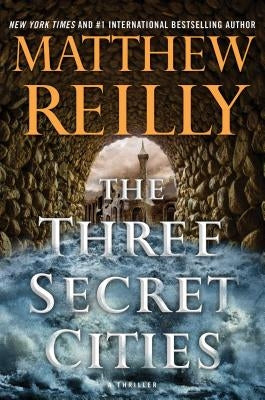 The Three Secret Cities by Reilly, Matthew