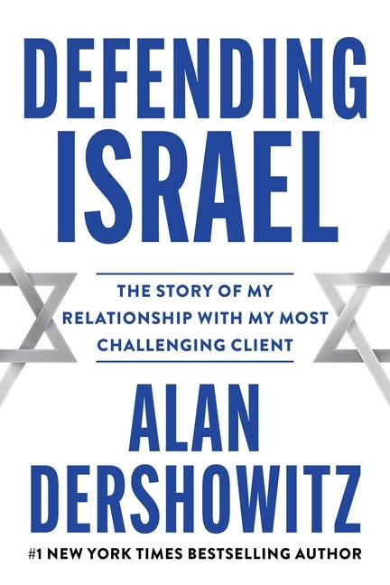 Defending Israel: Against Hamas and Its Radical Left Enablers by Dershowitz, Alan