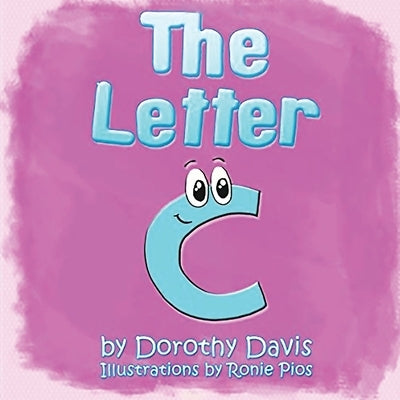 The Letter "C" by Davis, Dorothy M. R. M. R.