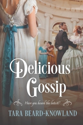 Delicious Gossip by Beard-Knowland, Tara