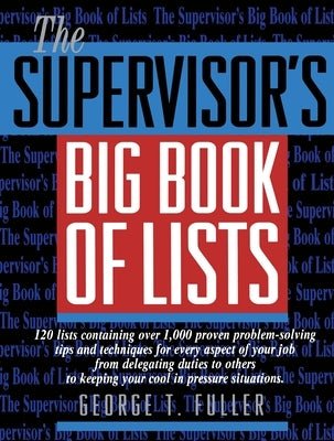 The Supervisor's Big Book of Lists by Fuller, George