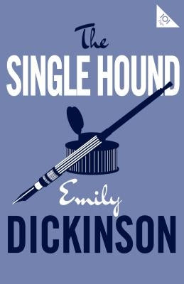 The Single Hound by Dickinson, Emily