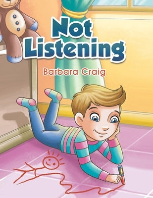 Not Listening by Craig, Barbara