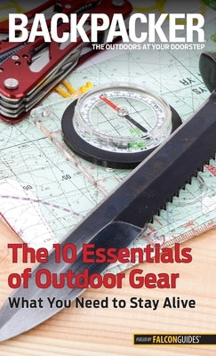Backpacker Magazine's The 10 Essentials of Outdoor Gear by Hostetter, Kristin