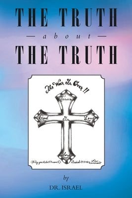 The Truth About the Truth by Israel