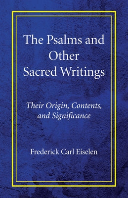 The Psalms and Other Sacred Writings by Eiselen, Frederick Carl