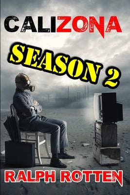 Calizona: Season 2 by Rotten, Ralph
