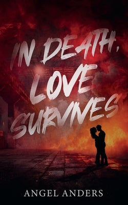 In Death, Love Survives by Anders, Angel