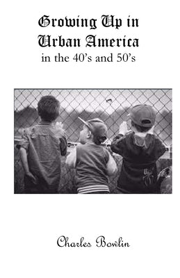 Growing Up in Urban America by Bowlin, Charles