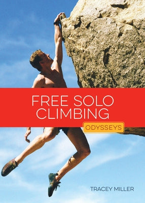 Free Solo Climbing by Miller, Tracey