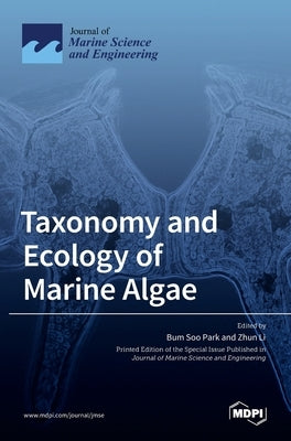 Taxonomy and Ecology of Marine Algae by Soo Park, Bum