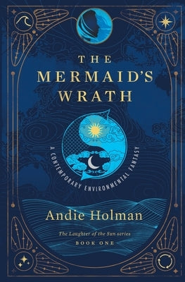 The Mermaid's Wrath by Holman, Andie