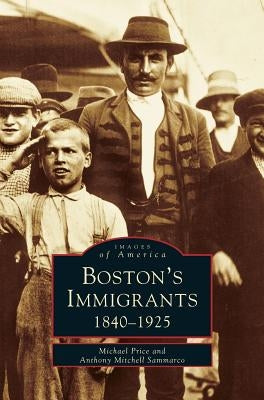 Boston's Immigrants by Price, Michael