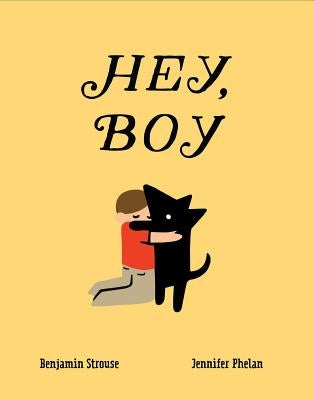 Hey, Boy by Strouse, Benjamin
