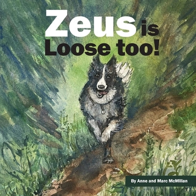Zeus is Loose too! by McMillan, Anne