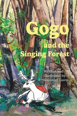 Gogo and the Singing Forest by Gains, Gwendol