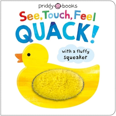 See, Touch, Feel: Quack! by Priddy, Roger