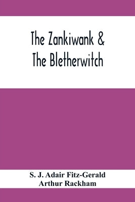 The Zankiwank & The Bletherwitch by J. Adair Fitz-Gerald, S.