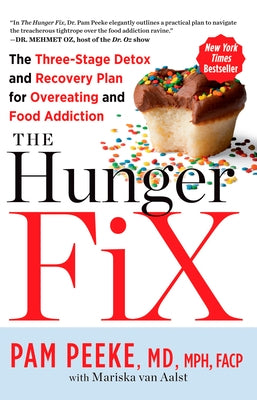 The Hunger Fix: The Three-Stage Detox and Recovery Plan for Overeating and Food Addiction by Peeke, Pamela