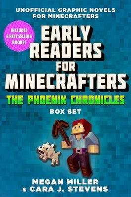 Early Readers for Minecrafters--The Phoenix Chronicles Box Set: Unofficial Graphic Novels for Minecrafters by Miller, Megan