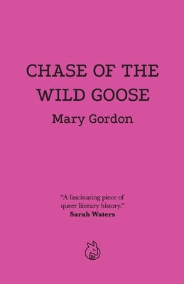 Chase of the Wild Goose by Gordon, Mary