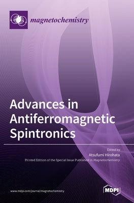 Advances in Antiferromagnetic Spintronics by Hirohata, Atsufumi