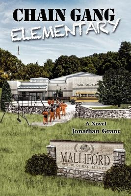 Chain Gang Elementary by Grant, Jonathan