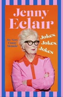 Jokes, Jokes, Jokes: My Very Funny Memoir by Eclair, Jenny