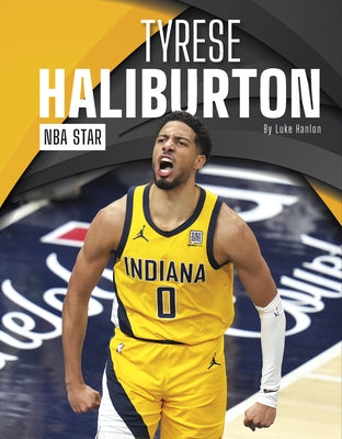 Tyrese Haliburton: NBA Star by Hanlon, Luke