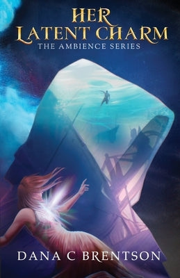 Her Latent Charm by Brentson, Dana C.