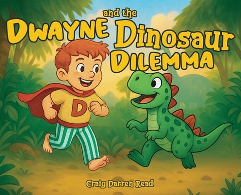 Dwayne and the Dinosaur Dilemma by Read, Craig Darren