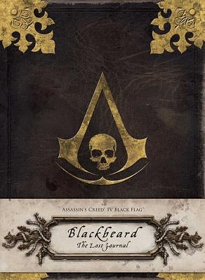 Assassin's Creed IV Black Flag: Blackbeard: The Lost Journal by Golden, Christie