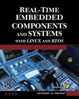 Real-Time Embedded Components and Systems with Linux and Rtos by Siewert, Sam