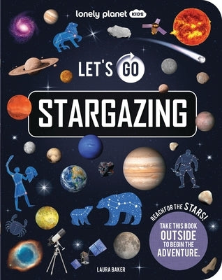Lonely Planet Kids Let's Go Stargazing by Baker, Laura