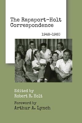 The Rapaport-Holt Correspondence: 1948-1960 by Rapaport, David