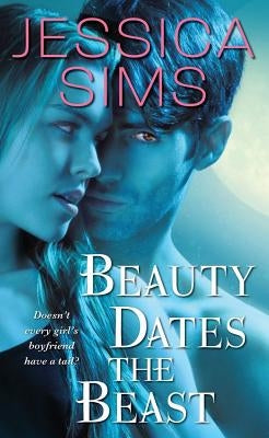 Beauty Dates the Beast by Sims, Jessica