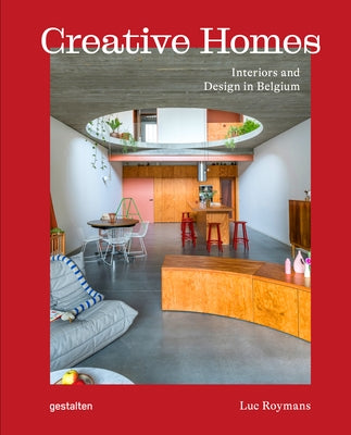 Creative Homes: Interiors and Design in Belgium by Gestalten