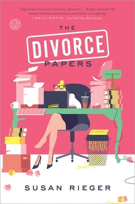 The Divorce Papers: The Divorce Papers: A Novel by Rieger, Susan