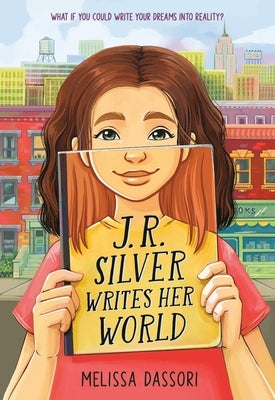 J.R. Silver Writes Her World by Dassori, Melissa
