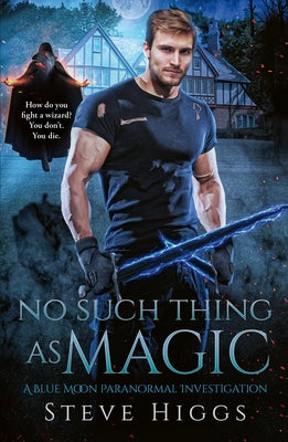 No Such Thing as Magic by Higgs, Steve