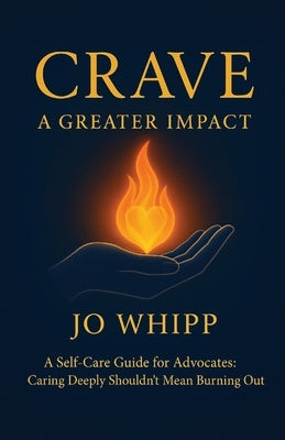 Crave: A Greater Impact by Whipp, Jo