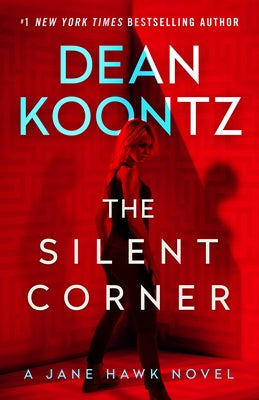 The Silent Corner: A Jane Hawk Novel by Koontz, Dean R.