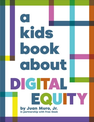 A Kids Book about Digital Equity by Muro