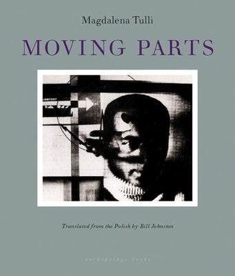Moving Parts by Tulli, Magdalena