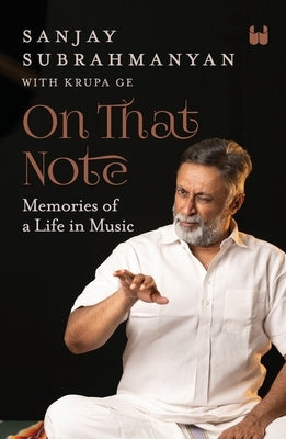 On That Note: Memories of a Life in Music by Subrahmanyan, Sanjay