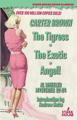 The Tigress / The Exotic / Angel! by Brown, Carter