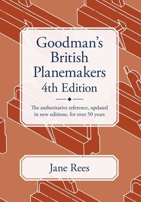 Goodman's British Planemakers by Rees, Jane