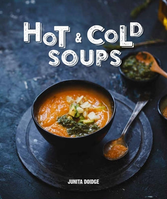 Hot and Cold Soups by Doidge, Junita