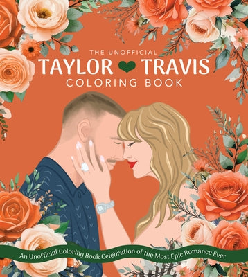Taylor & Travis: An Unofficial Coloring Book Celebration of the Most Epic Romance Ever by Editors of Chartwell Books